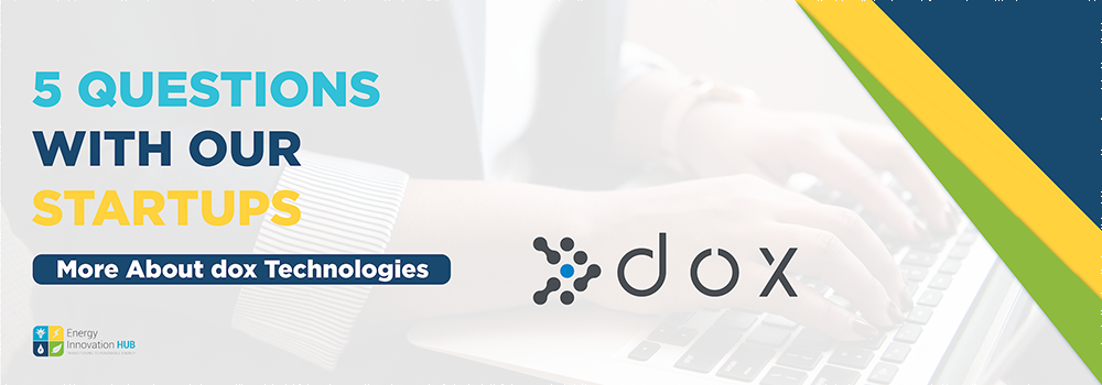 You are currently viewing More About DOX Technologies: 5 Questions with Our Startups